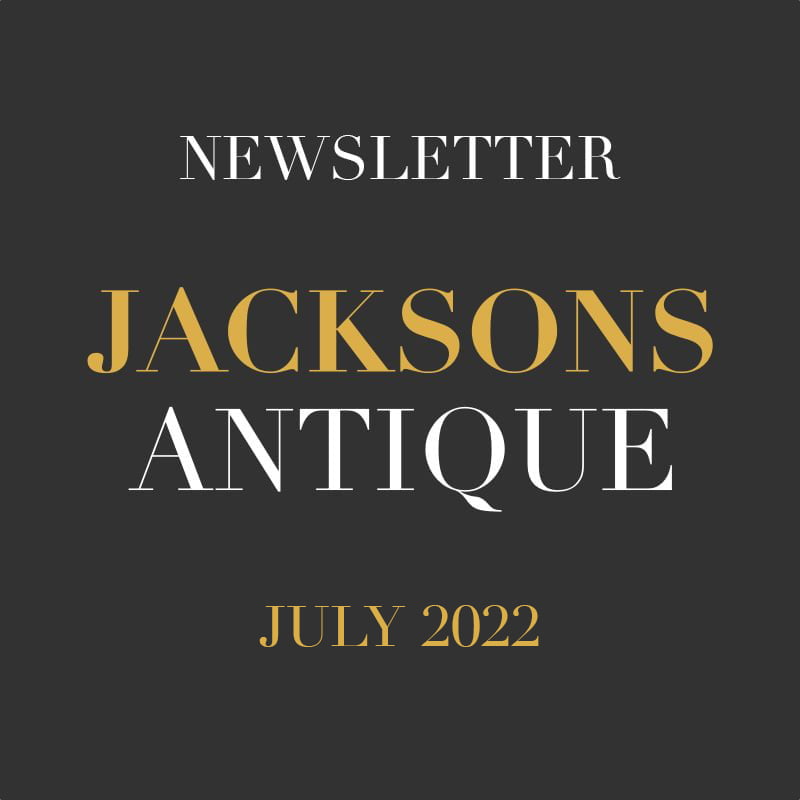 Jacksons Antique Newsletter July 2022