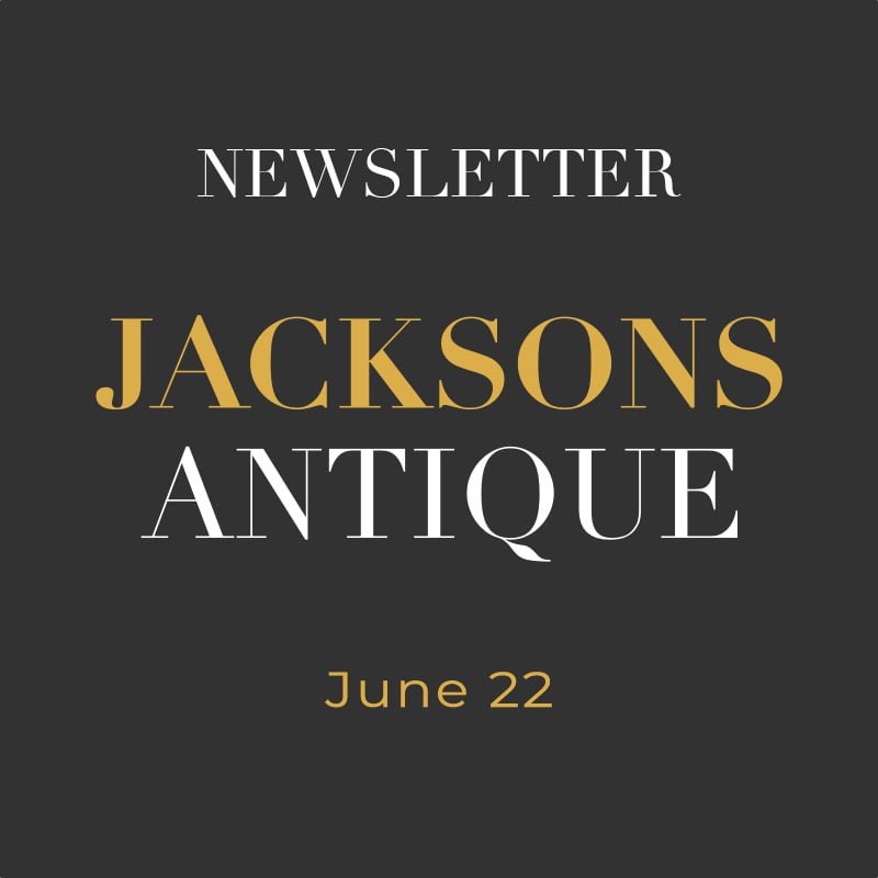 Jacksons Antique Newsletter June 22′